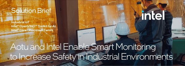 Aotu and Intel Enable Smart Monitoring to Increase Safety in Industrial Environments